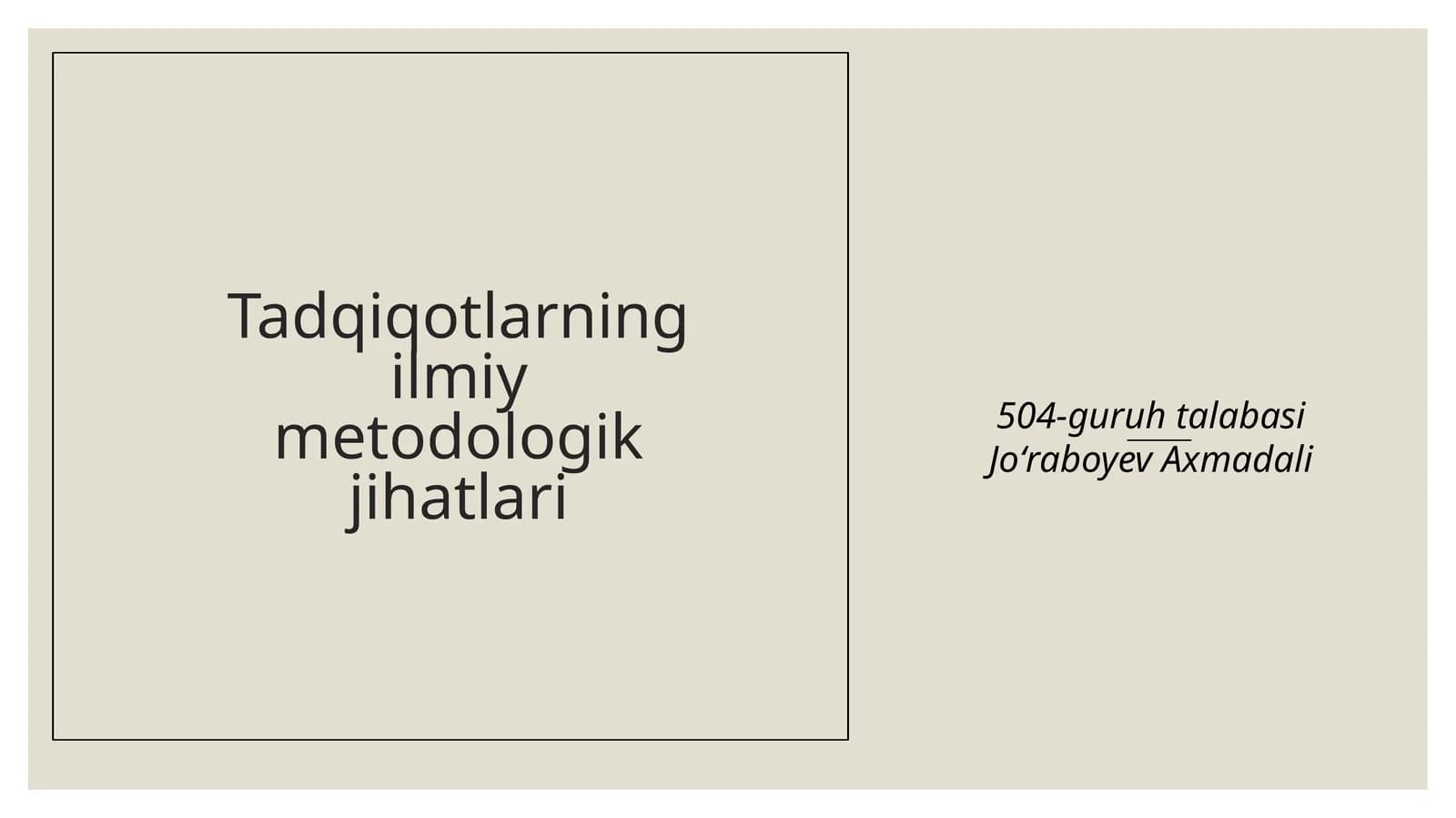 Tadqiqotlarning ilmiy metodologik jihatlari