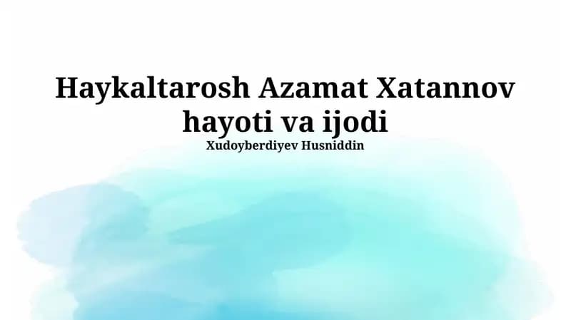 Haykaltarosh Azamat Xatannov hayoti va ijodi