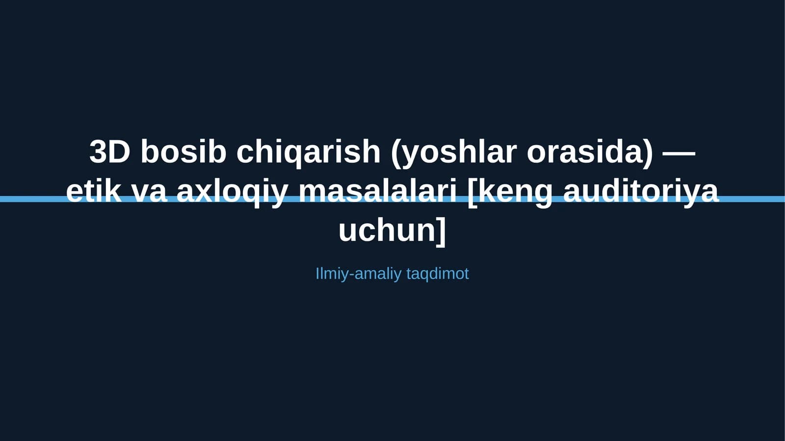 3D bosib chiqarish (yoshlar orasida) — etik va axloqiy masalalari [keng auditoriya uchun]
