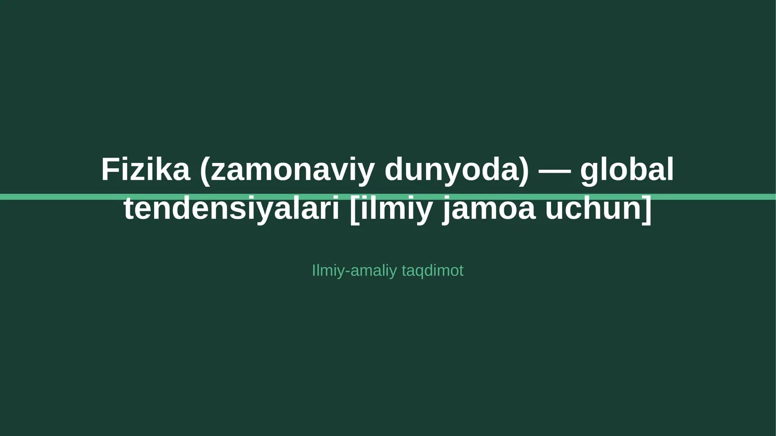 Fizika (zamonaviy dunyoda) — global tendensiyalari [ilmiy jamoa uchun]
