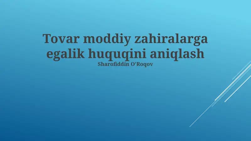 Tovar moddiy zahiralarga egalik huquqini aniqlash