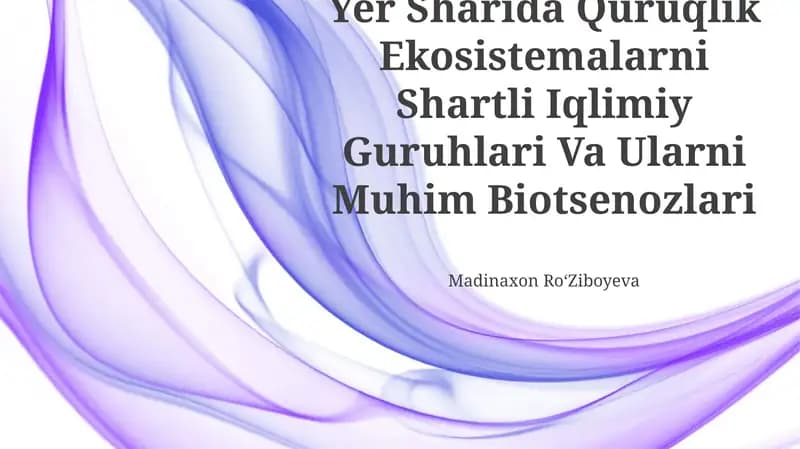 Yer Sharida Quruqlik Ekosistemalarni Shartli Iqlimiy Guruhlari Va Ularni Muhim Biotsenozlari