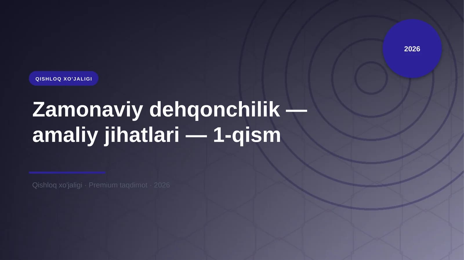 Zamonaviy dehqonchilik — amaliy jihatlari — 1-qism