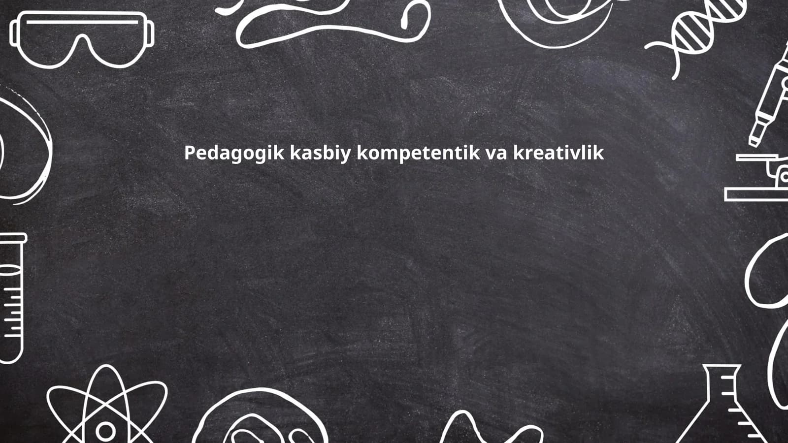 Pedagogik kasbiy kompetentik va kreativlik
