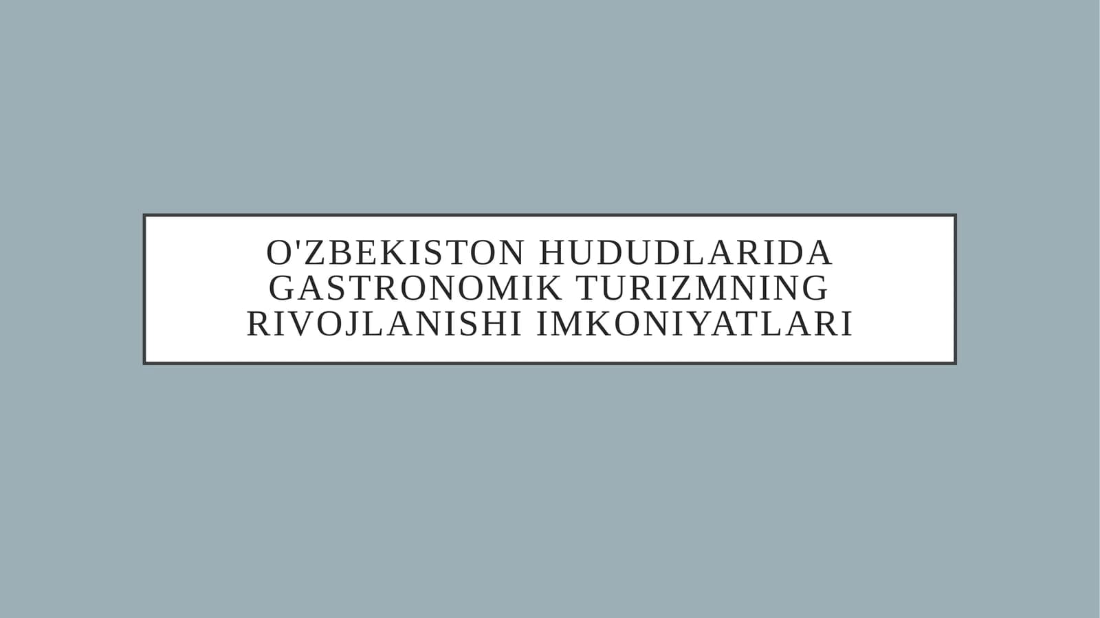 O'zbekiston hududlarida gastronomik turizmning rivojlanishi imkoniyatlari