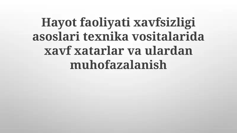 Texnik vositalardagi xavflar va ulardan himoya
