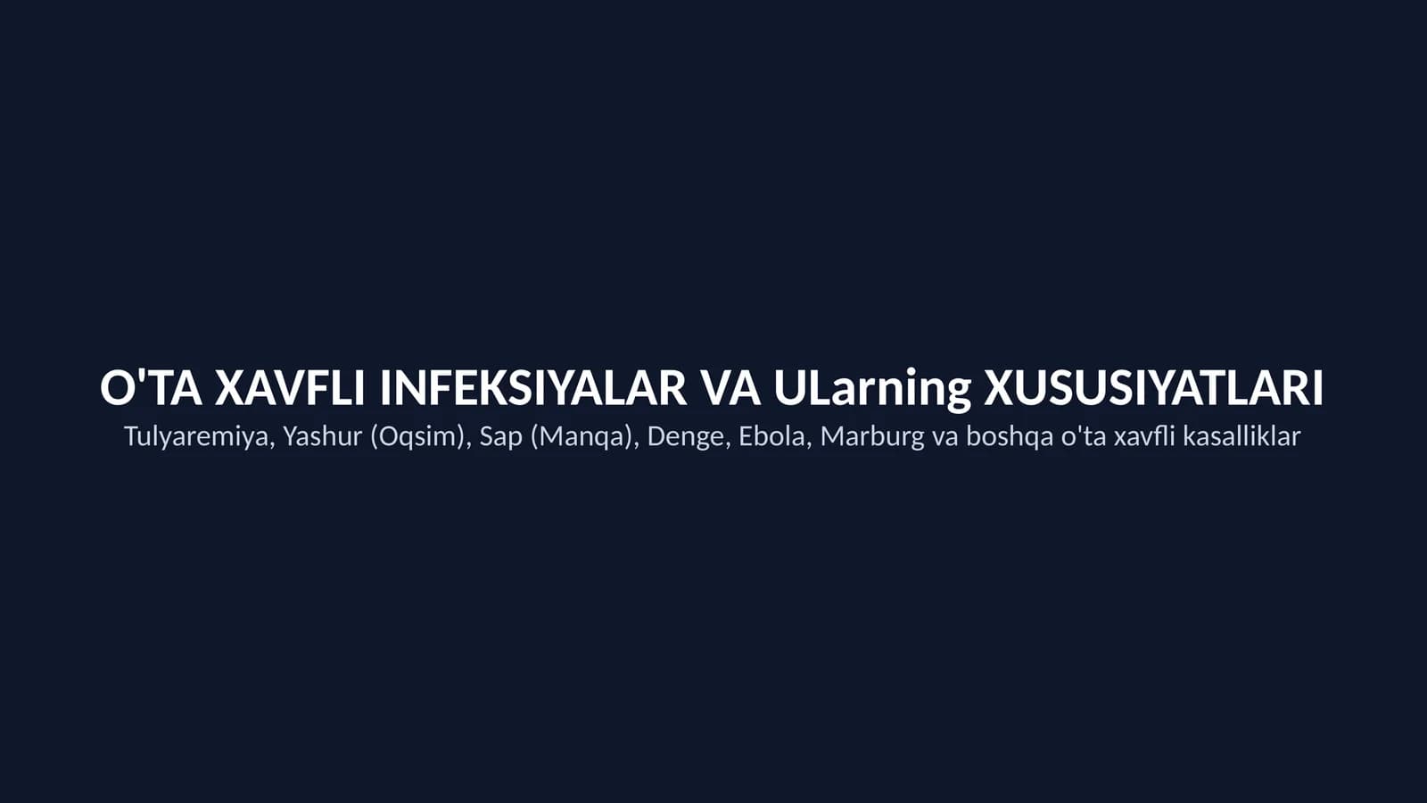 O'TA XAVFLI INFEKSIYALAR VA ULarning XUSUSIYATLARI