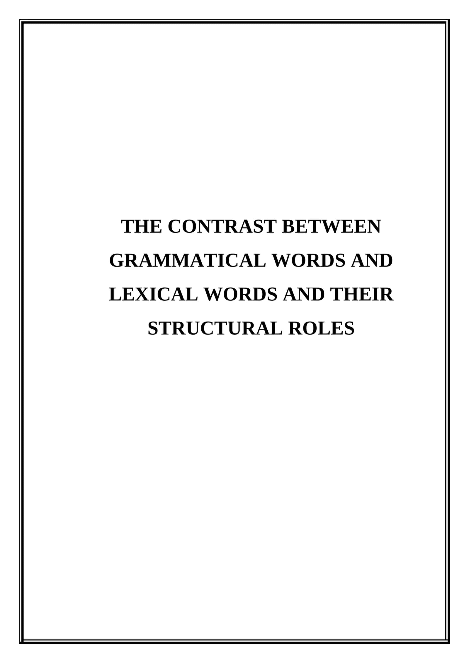 The contrast between grammatical words and lexical words and their structural roles