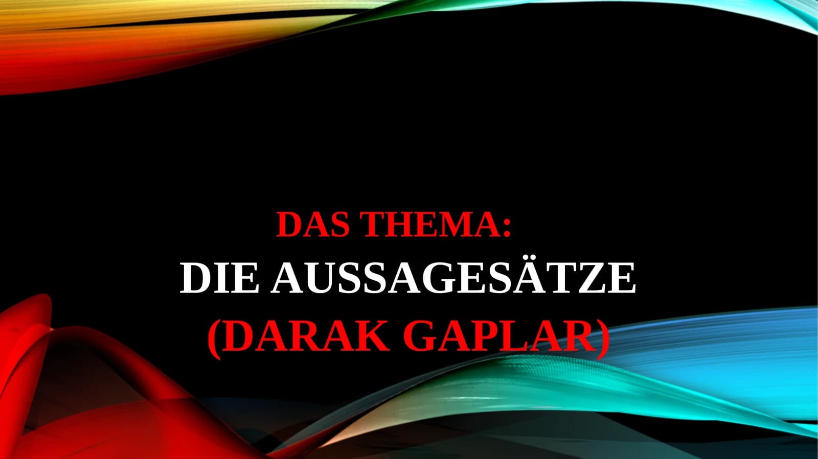 DIE AUSSAGESÄTZE