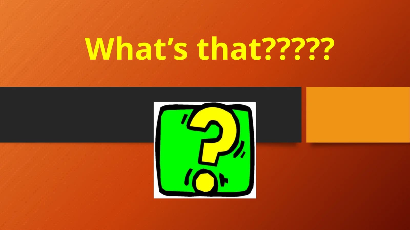 What’s that