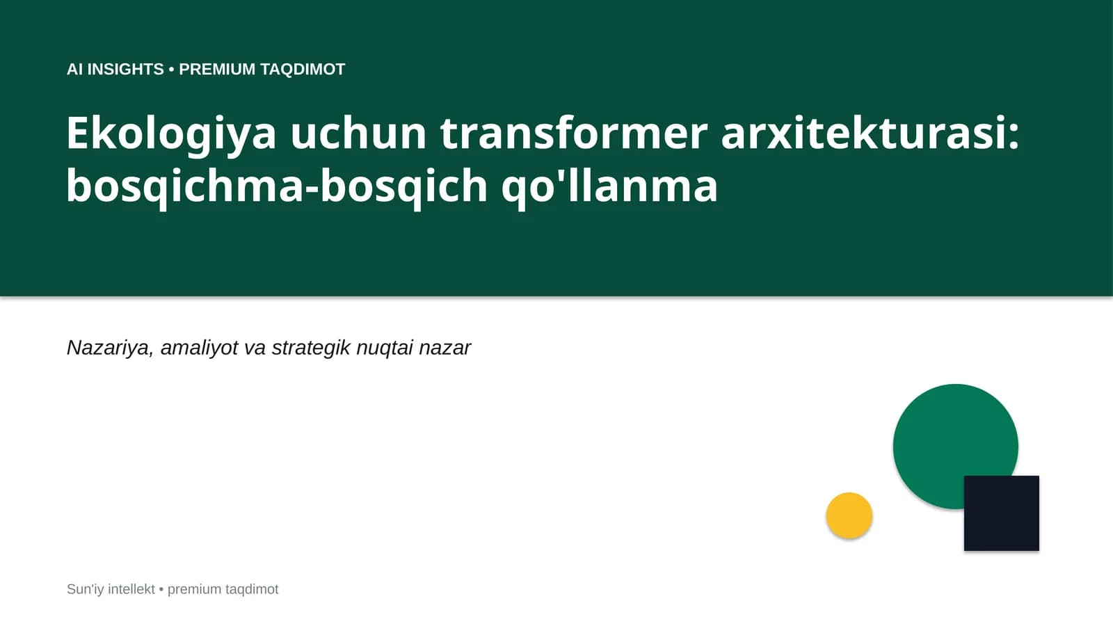 Ekologiya uchun transformer arxitekturasi: bosqichma-bosqich qo'llanma