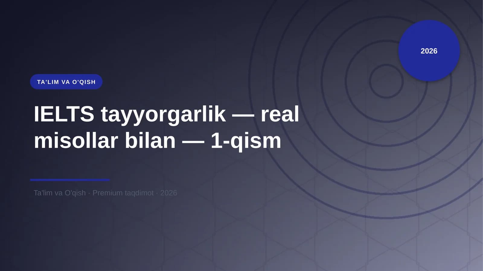 IELTS tayyorgarlik — real misollar bilan — 1-qism