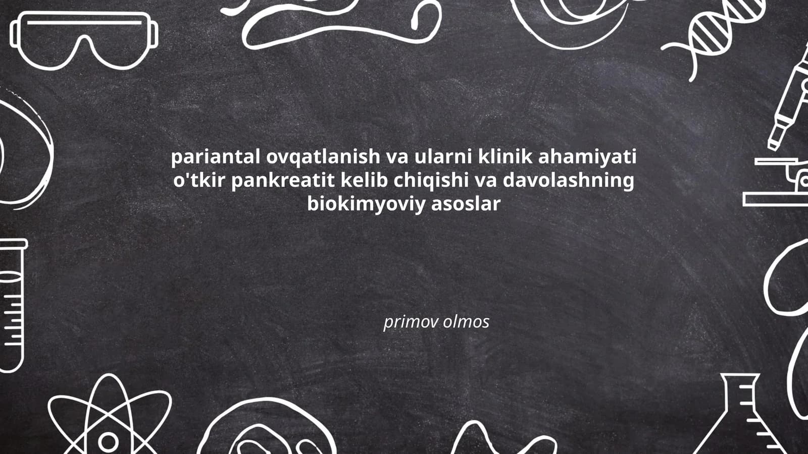 Pariental Ovqatlanish va ularni klinik ahamiyati o'tkir pankreatit kelib chiqishi va davolashning biokimyoviy asoslar