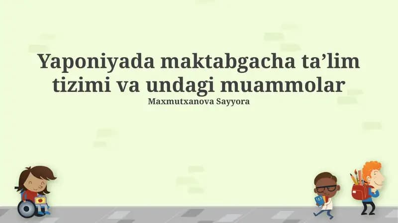 Yaponiyada maktabgacha taʼlim tizimi va undagi muammolar
