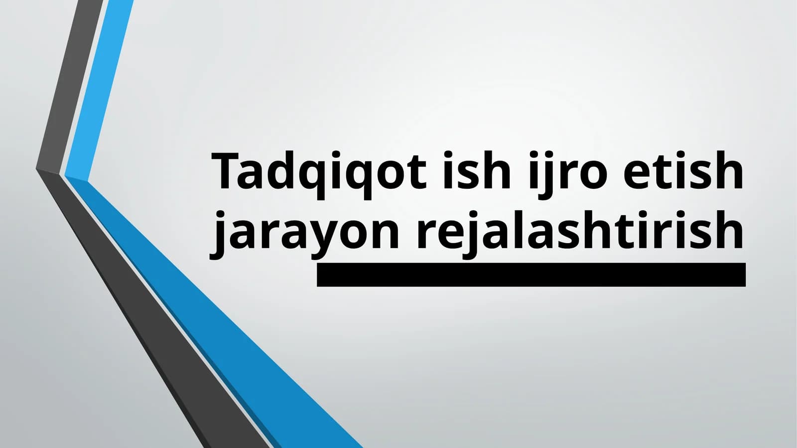 Tadqiqot ishini bajarish jarayonini rejalashtirish