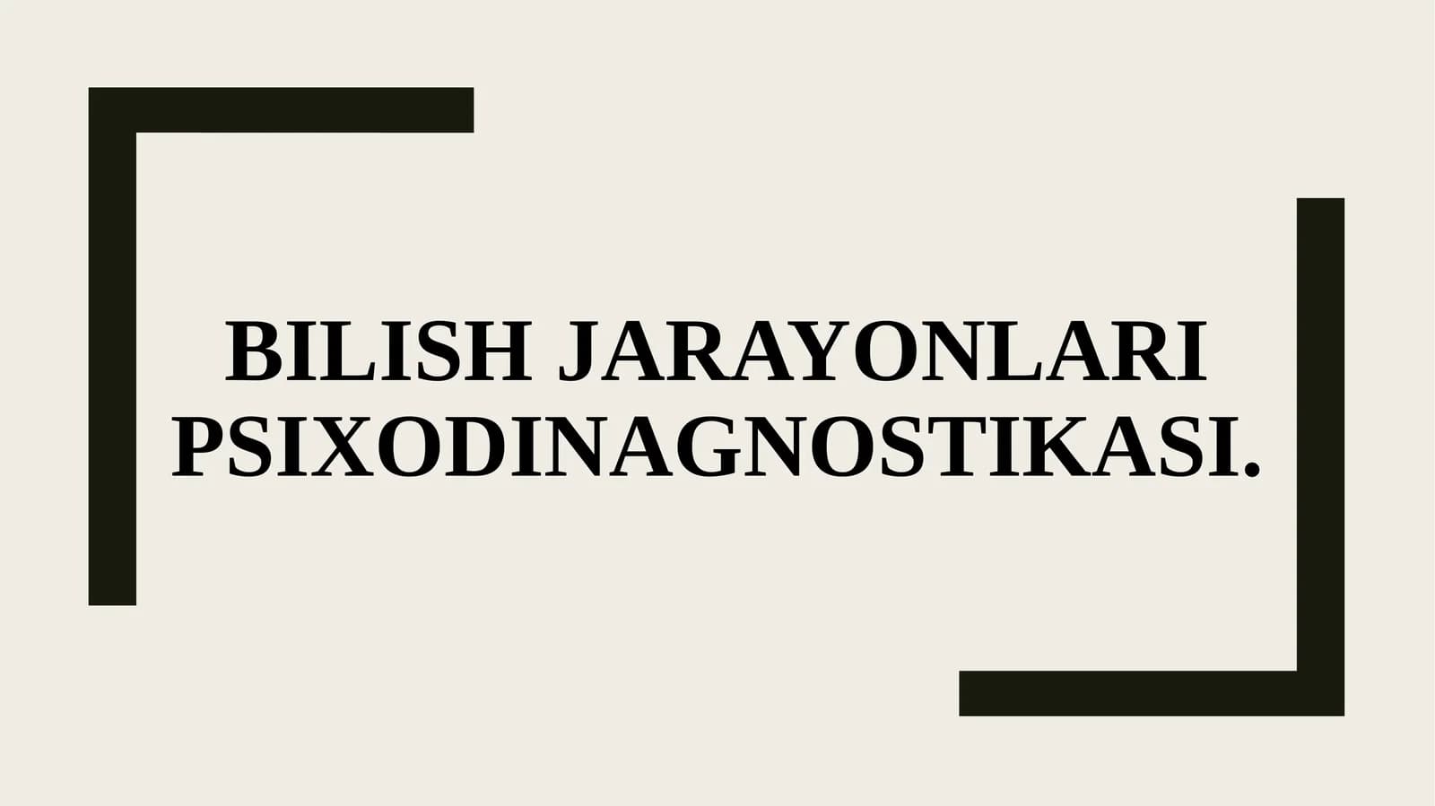 BILISH JARAYONLARI PSIXODINAGNOSTIKASI