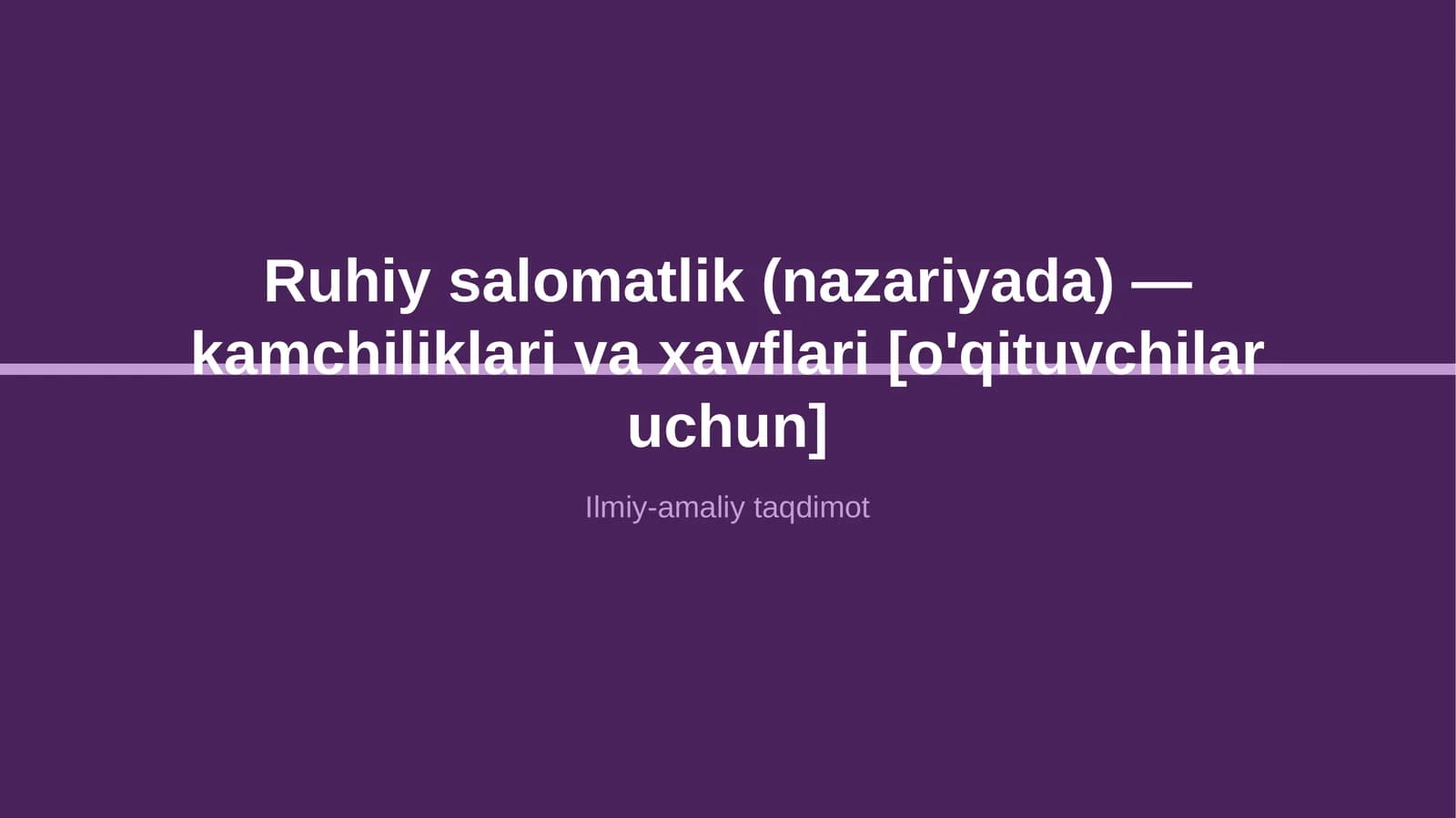 Ruhiy salomatlik (nazariyada) — kamchiliklari va xavflari [o'qituvchilar uchun]