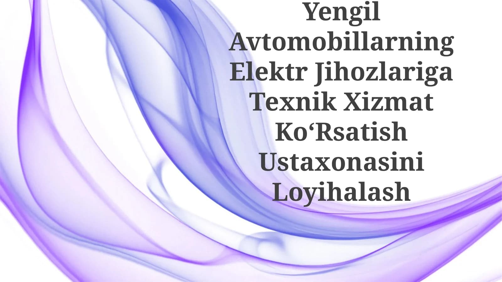 Yengil Avtomobillarning Elektr Jihozlariga Texnik Xizmat KoʻRsatishUstaxonasiniLoyihalash