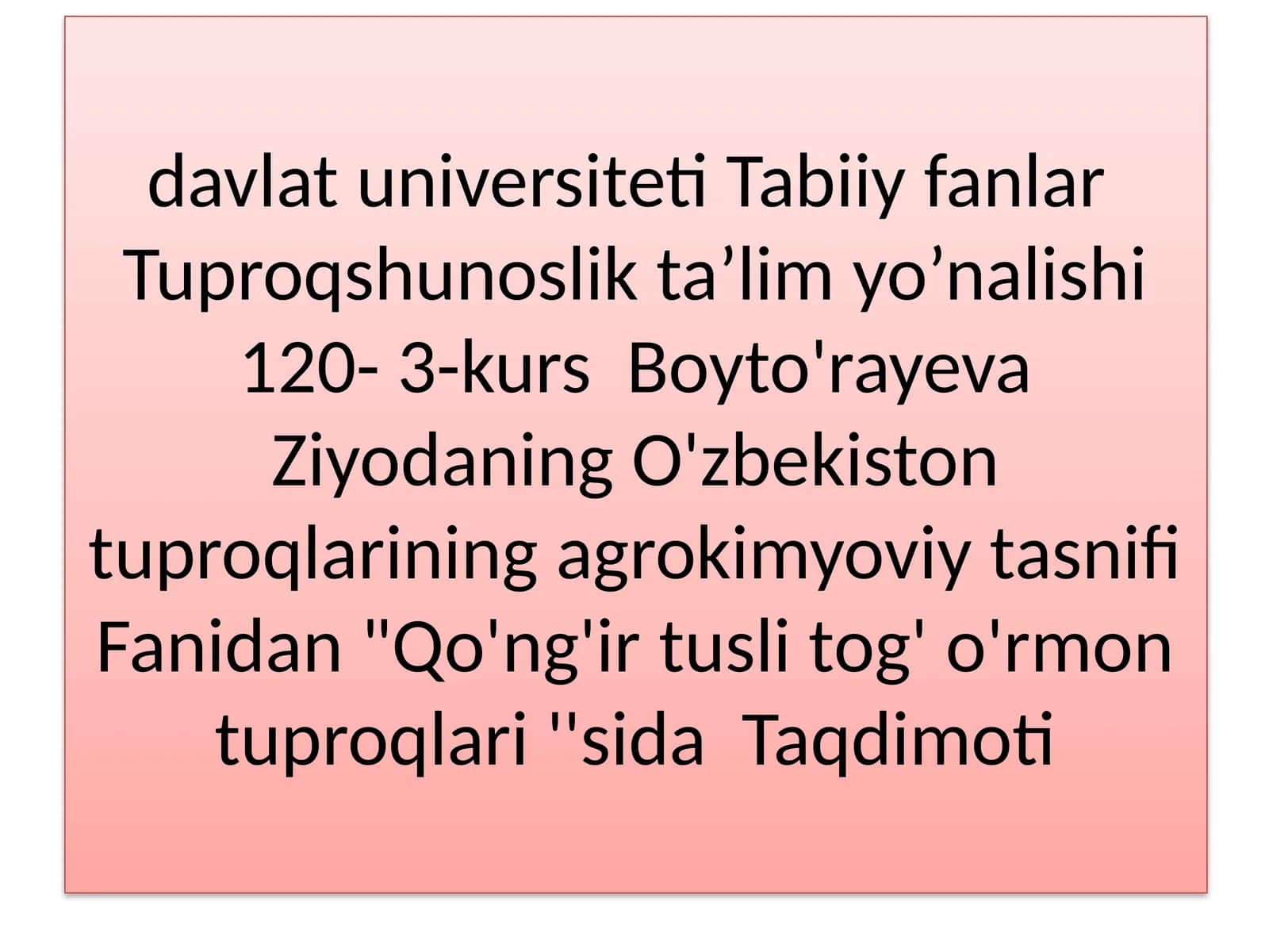 "Qo'ng'ir tusli tog' o'rmon tuproqlari''sida Taqdimoti