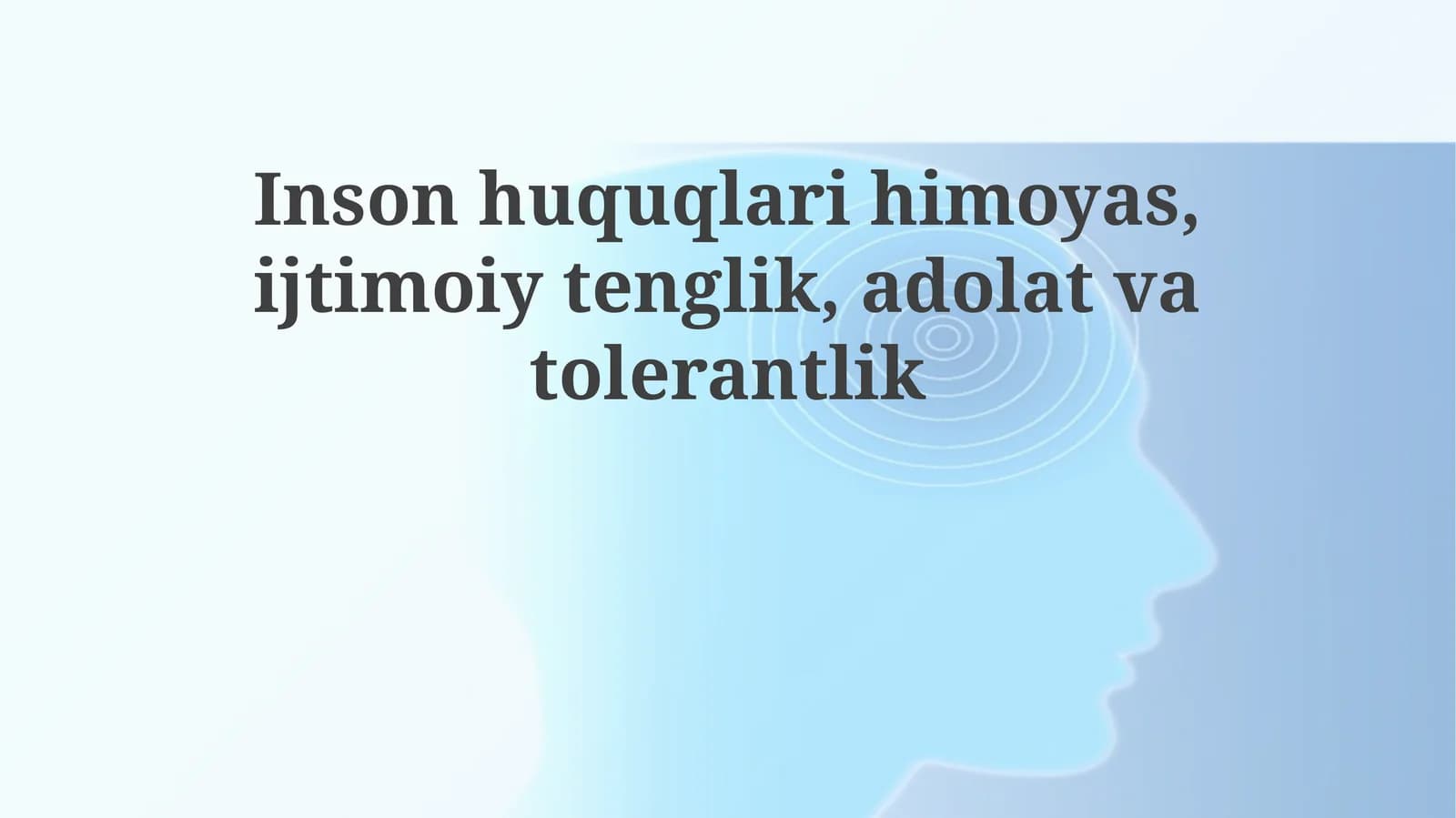 Inson huquqlari himoyasi, ijtimoiy tenglik, adolat va tolerantlik