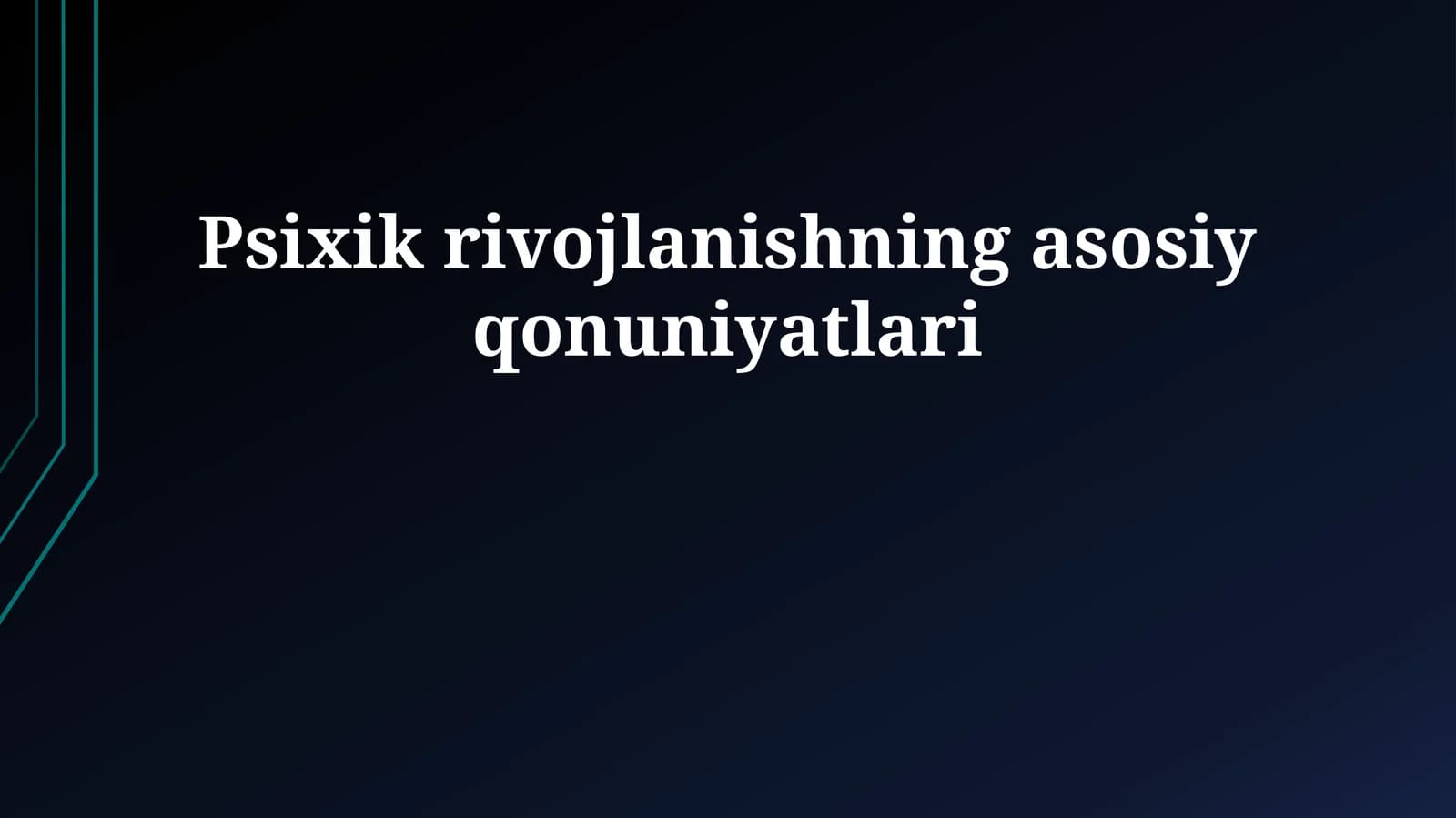 Psixik rivojlanishning asosiy qonuniyatlari