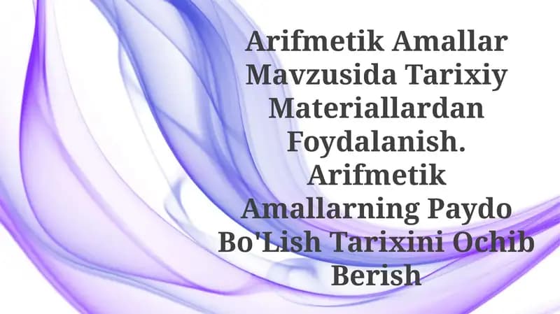 Arifmetik Amallar Mavzusida Tarixiy Materiallardan Foydalanish