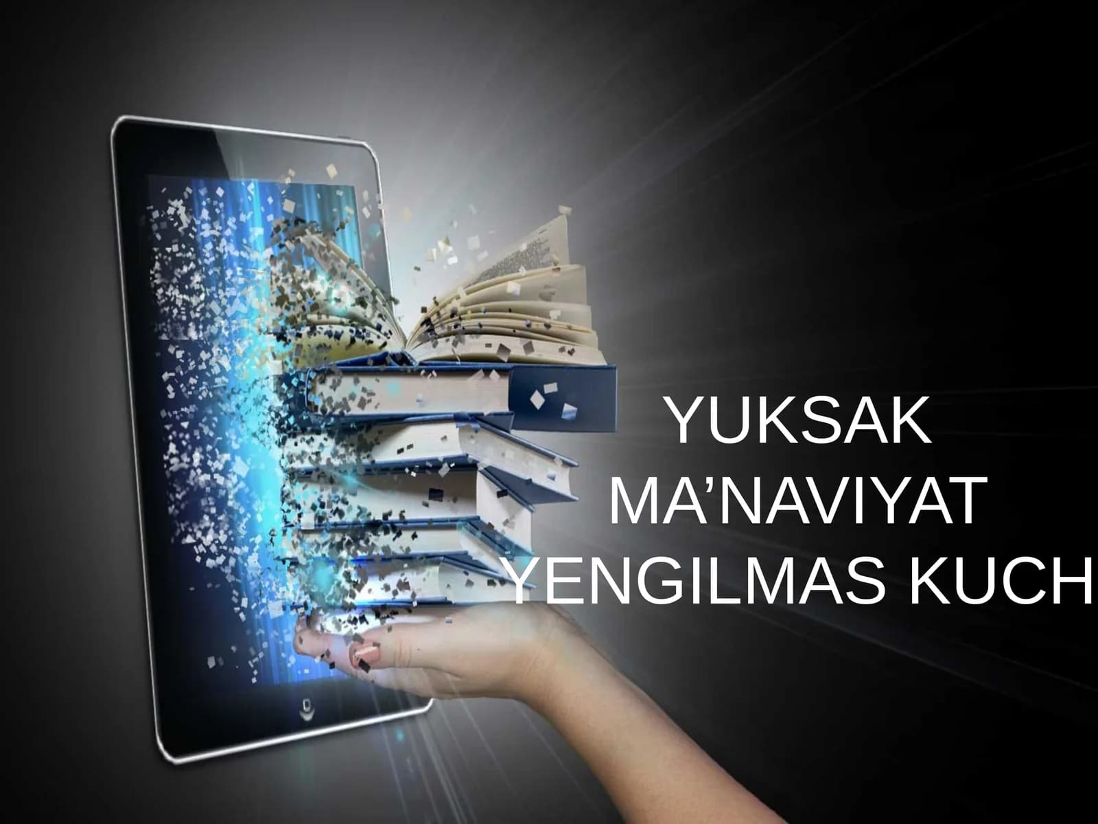 YUKSAK MA’NAVIYAT YENGILMAS KUCH