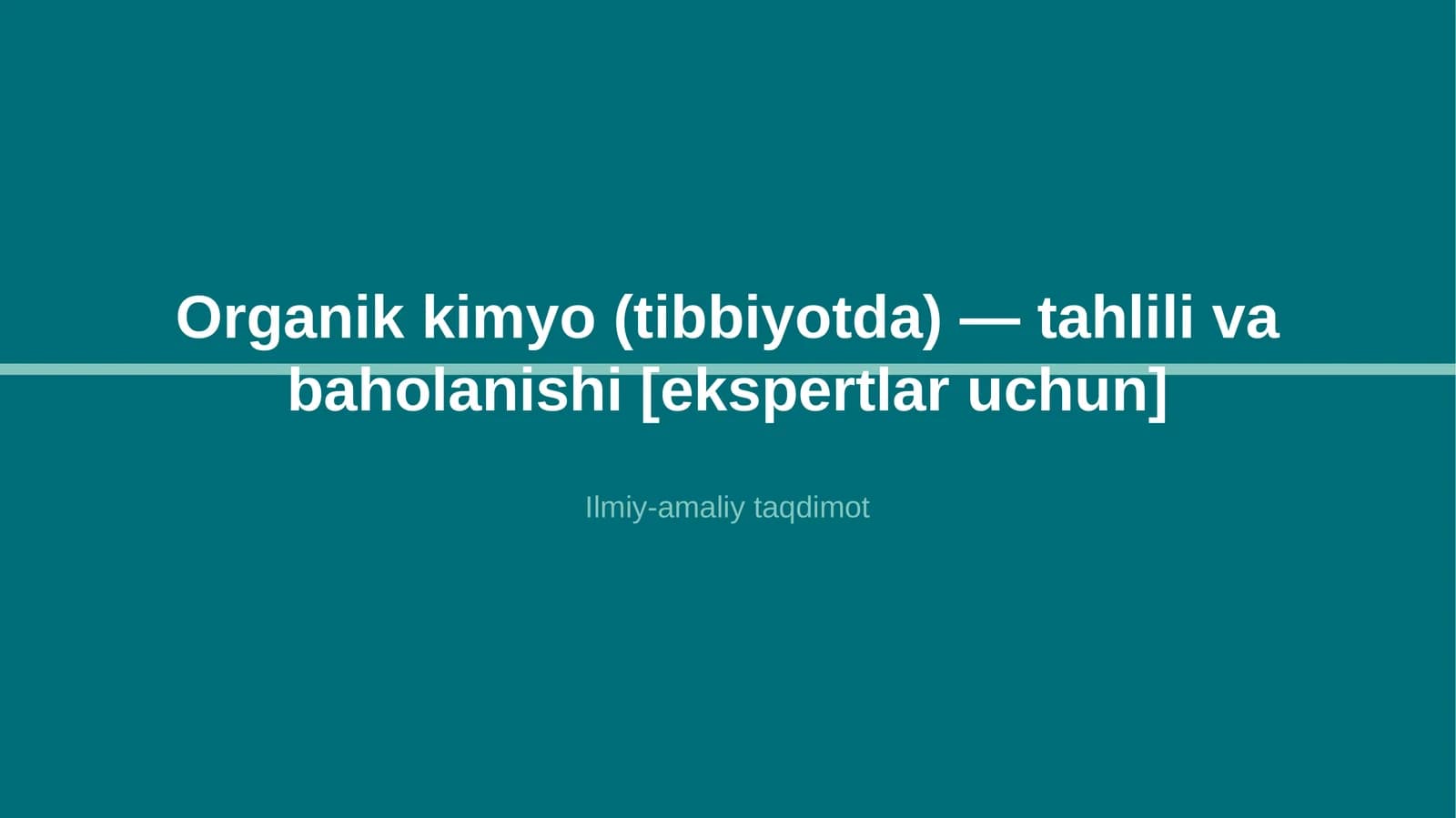 Organik kimyo (tibbiyotda) — tahlili va baholanishi [ekspertlar uchun]