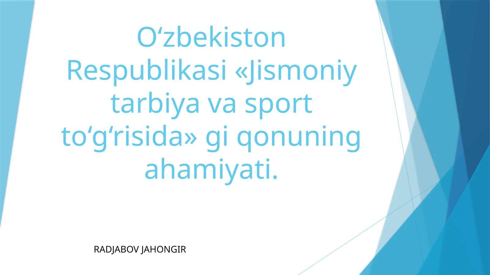 O'zbekiston Respublikasi «Jismoniy tarbiya va sport to'g'risida»gi qonuning ahamiyati
