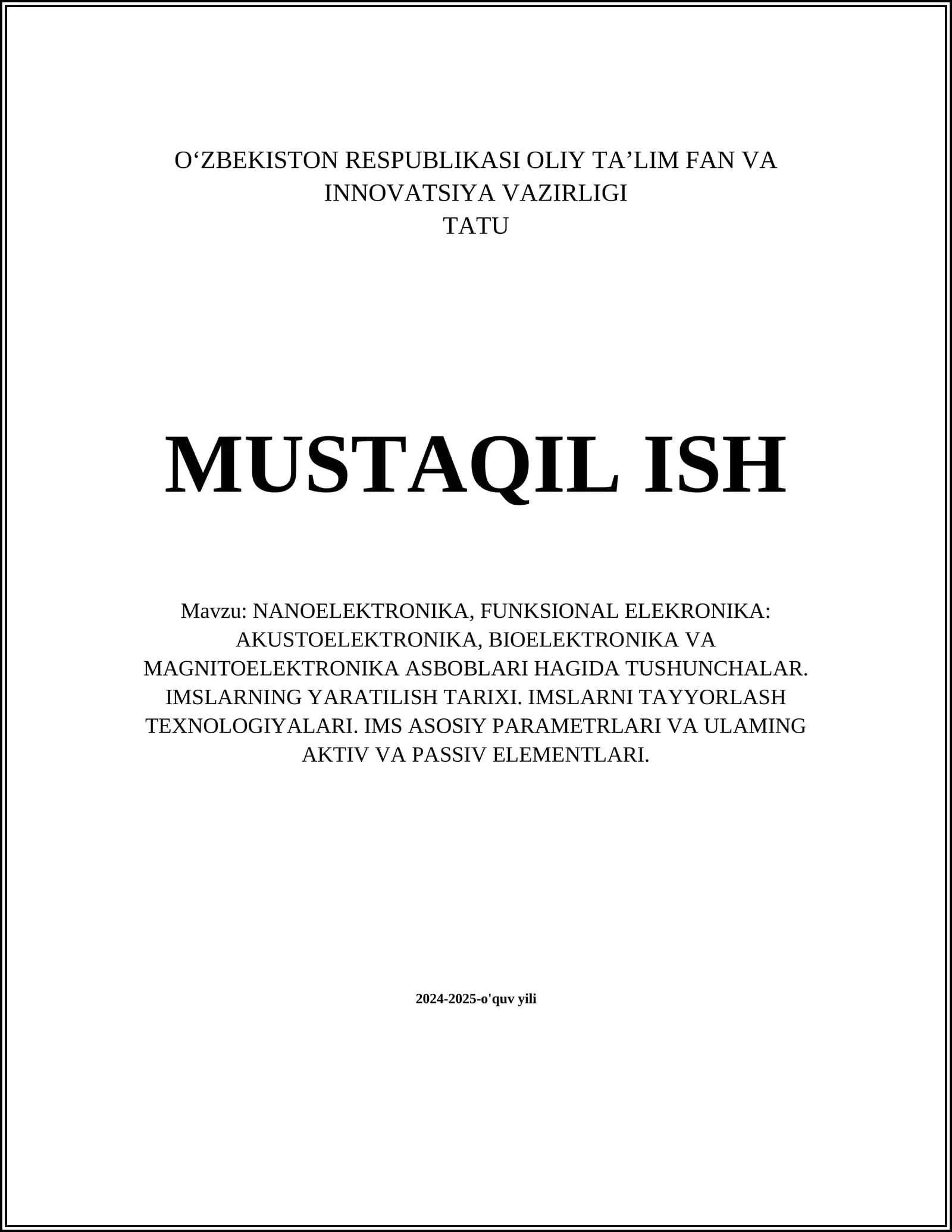 NANOELEKTRONIKA, FUNKSIONAL ELEKRONIKA: AKUSTOELEKTRONIKA, BIOELEKTRONIKA VA MAGNITOELEKTRONIKA ASBOBLARI HAGIDA TUSHUNCHALAR. IMSLARNING YARATILISH TARIXI. IMSLARNI TAYYORLASH TEXNOLOGIYALARI. IMS ASOSIY PARAMETRLARI VA ULAMING AKTIV VA PASSIV ELEMENTLARI