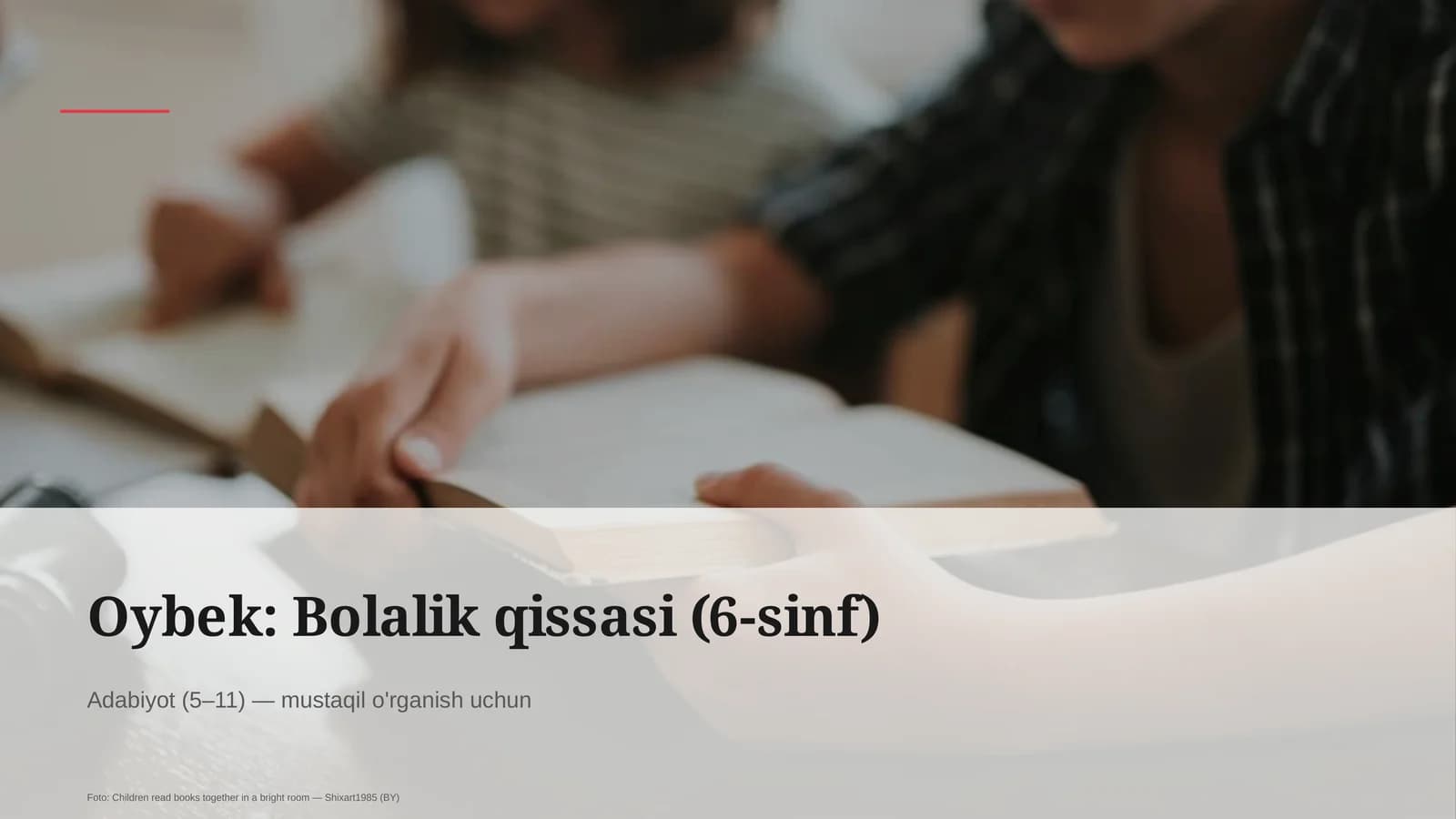Oybek: Bolalik qissasi (6-sinf)