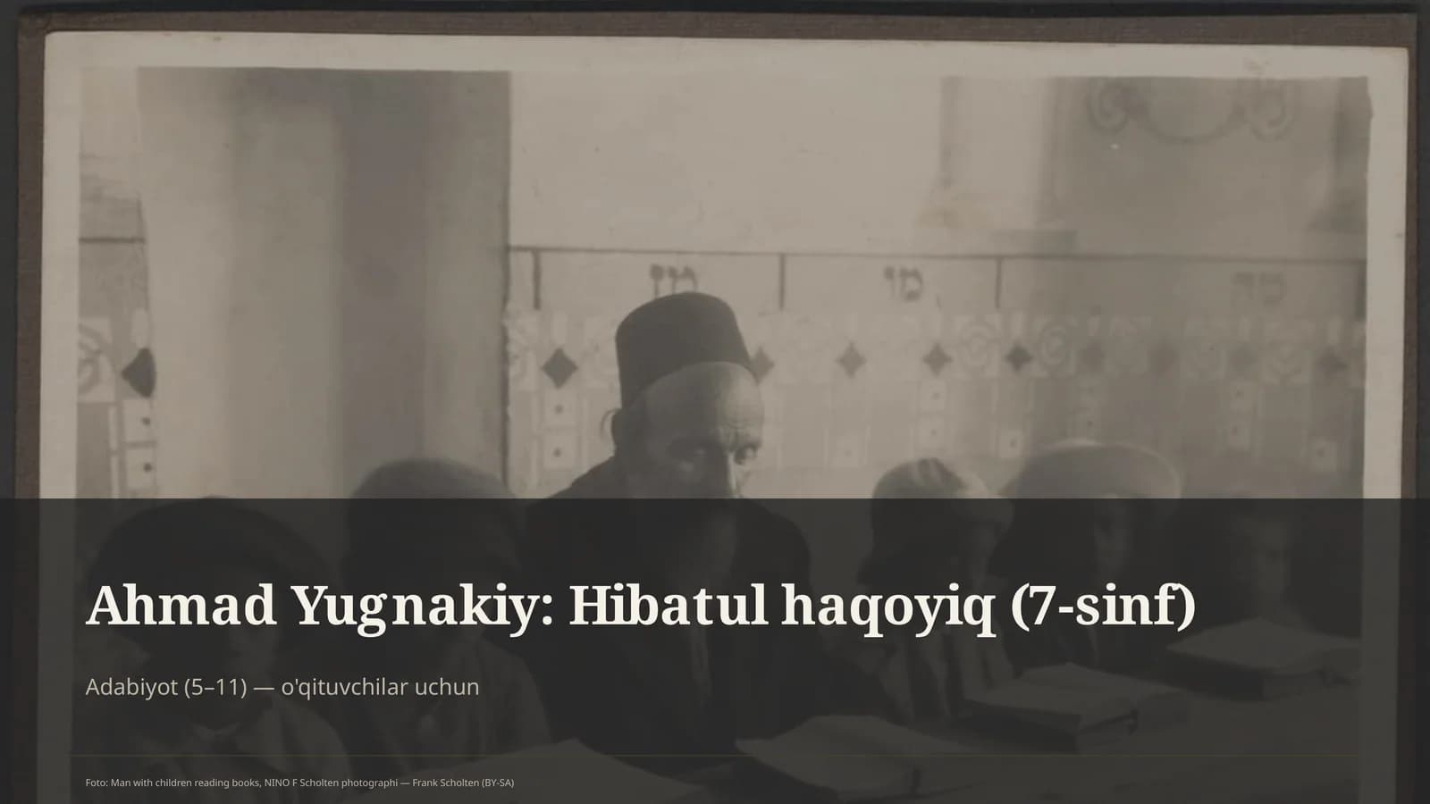 Ahmad Yugnakiy: Hibatul haqoyiq (7-sinf)