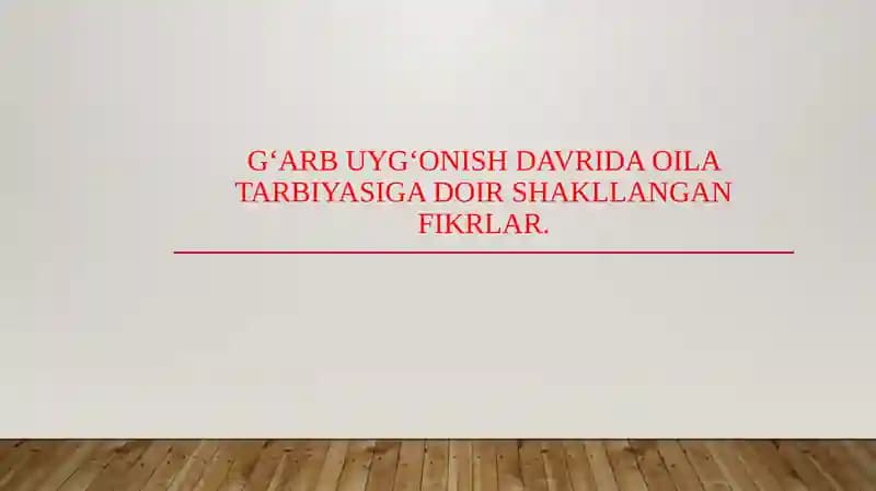 G‘arb uyg‘onish davrida oila tarbiyasiga doir shakllangan fikrlar.