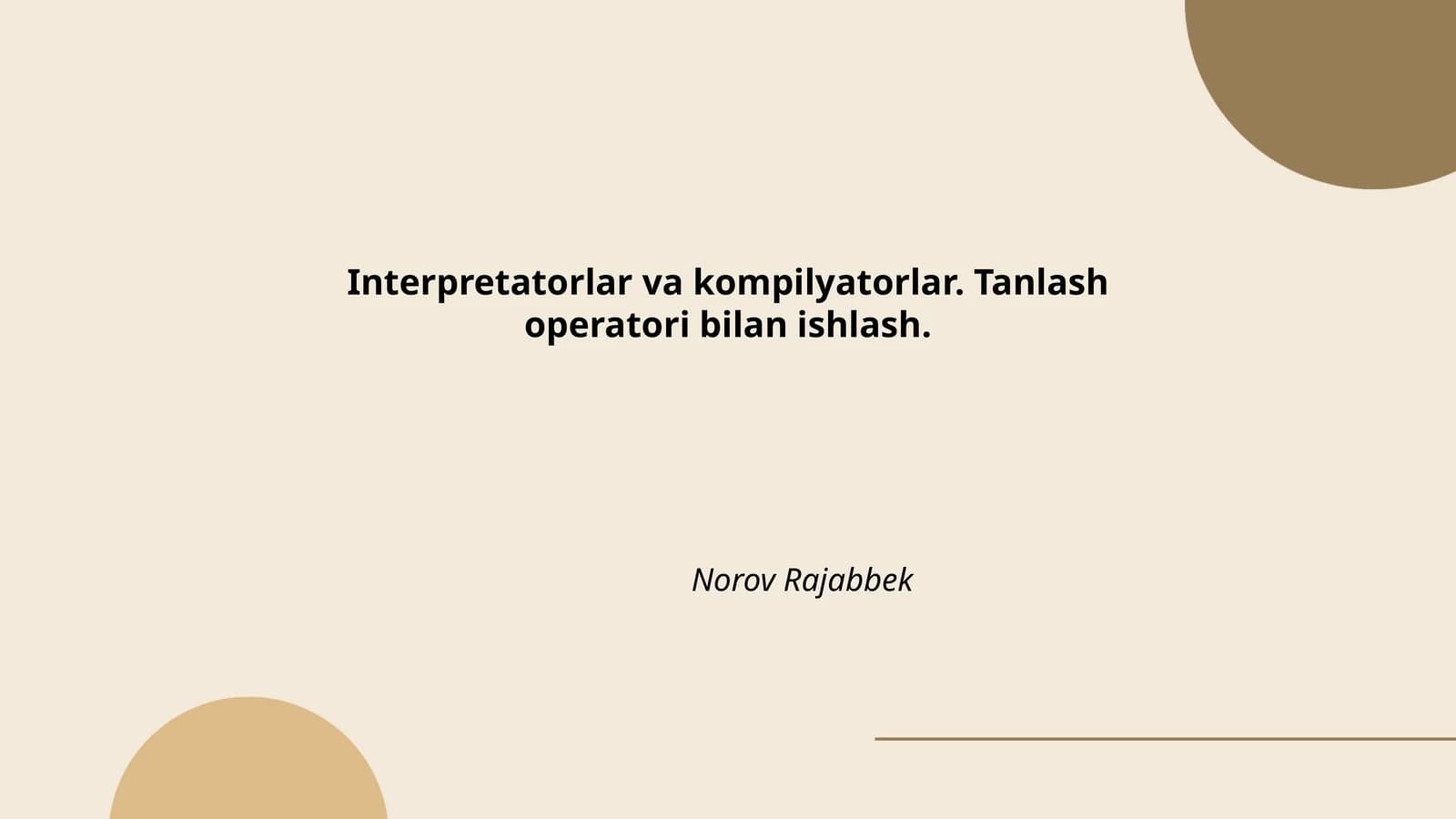 Interpretatorlar va kompilyatorlar. Tanlash operatori bilan ishlash