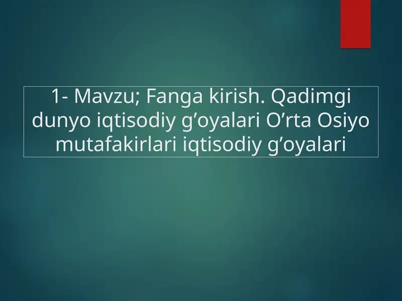 Fanga kirish. Qadimgi dunyo iqtisodiy g’oyalari