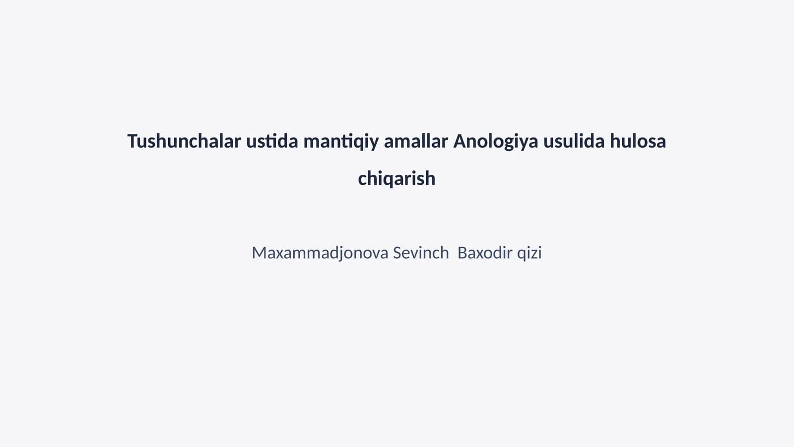 Tushunchalar ustida mantiqiy amallar Anologiya usulida hulosa chiqarish
