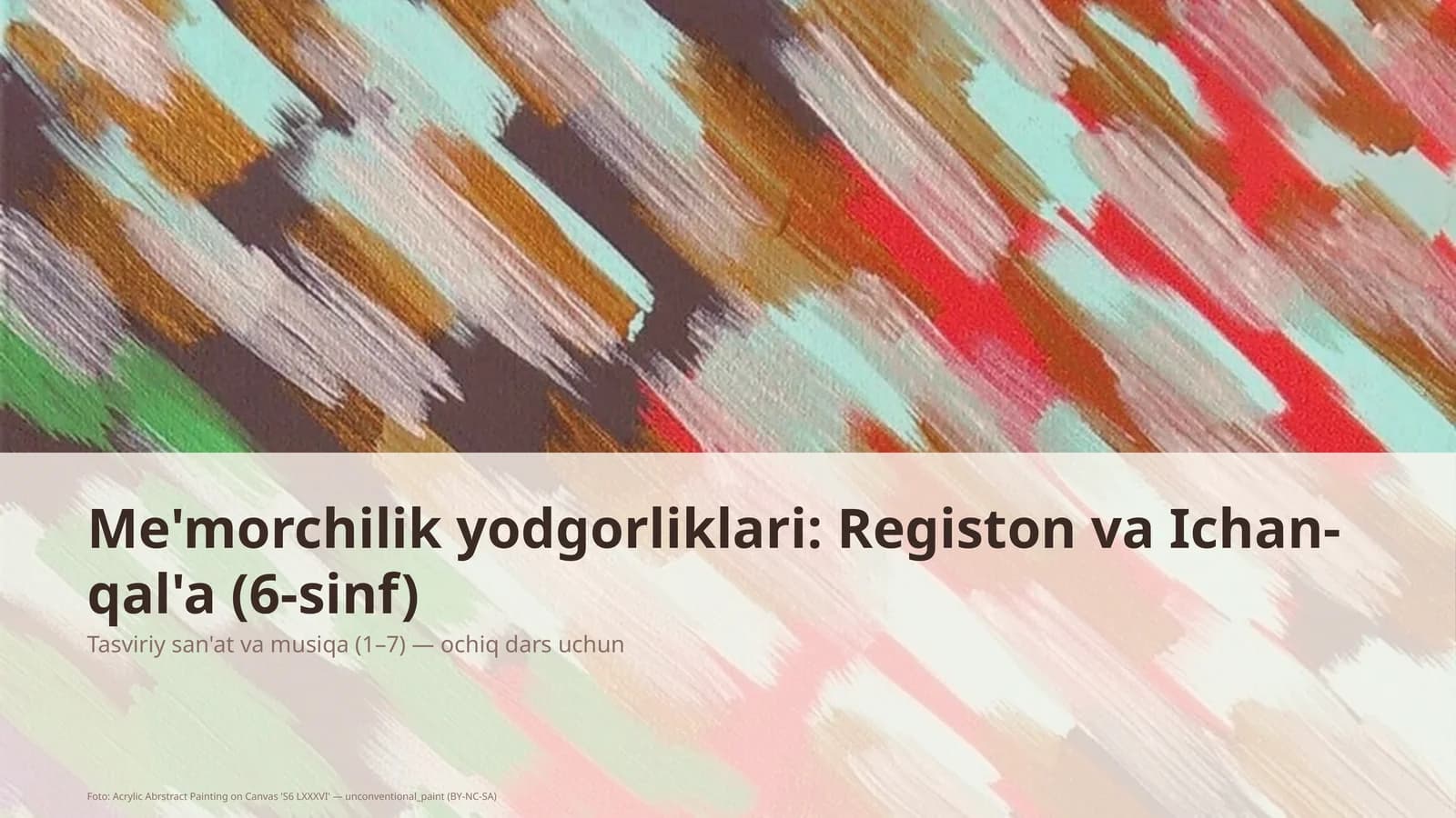 Me'morchilik yodgorliklari: Registon va Ichan-qal'a (6-sinf)