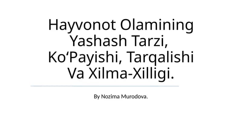 Hayvonot Olamining Yashash Tarzi, KoʻPayishi, Tarqalishi Va Xilma-Xilligi