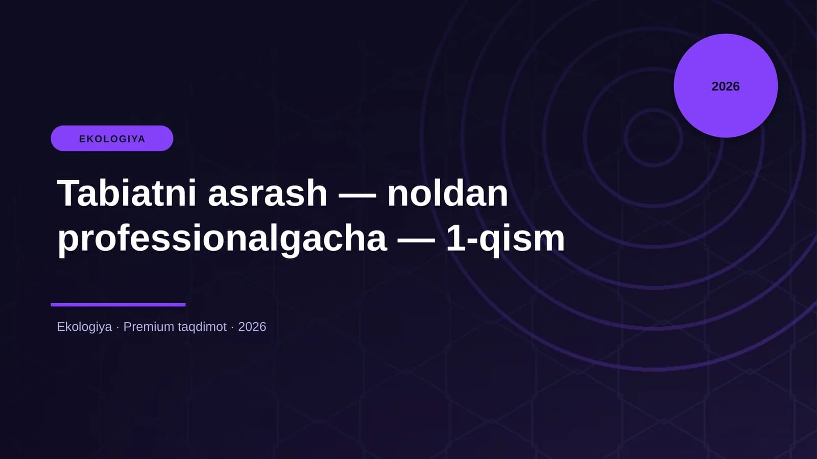 Tabiatni asrash — noldan professionalgacha — 1-qism