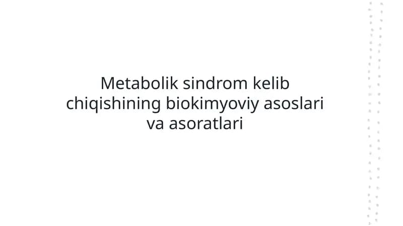 Metabolik sindrom kelib chiqishining biokimyoviy asoslari va asoratlari