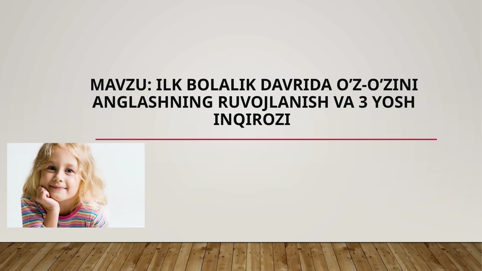 Ilk bolalik davrida o’z-o’zini anglashning ruvojlanishi va 3 yosh inqirozi