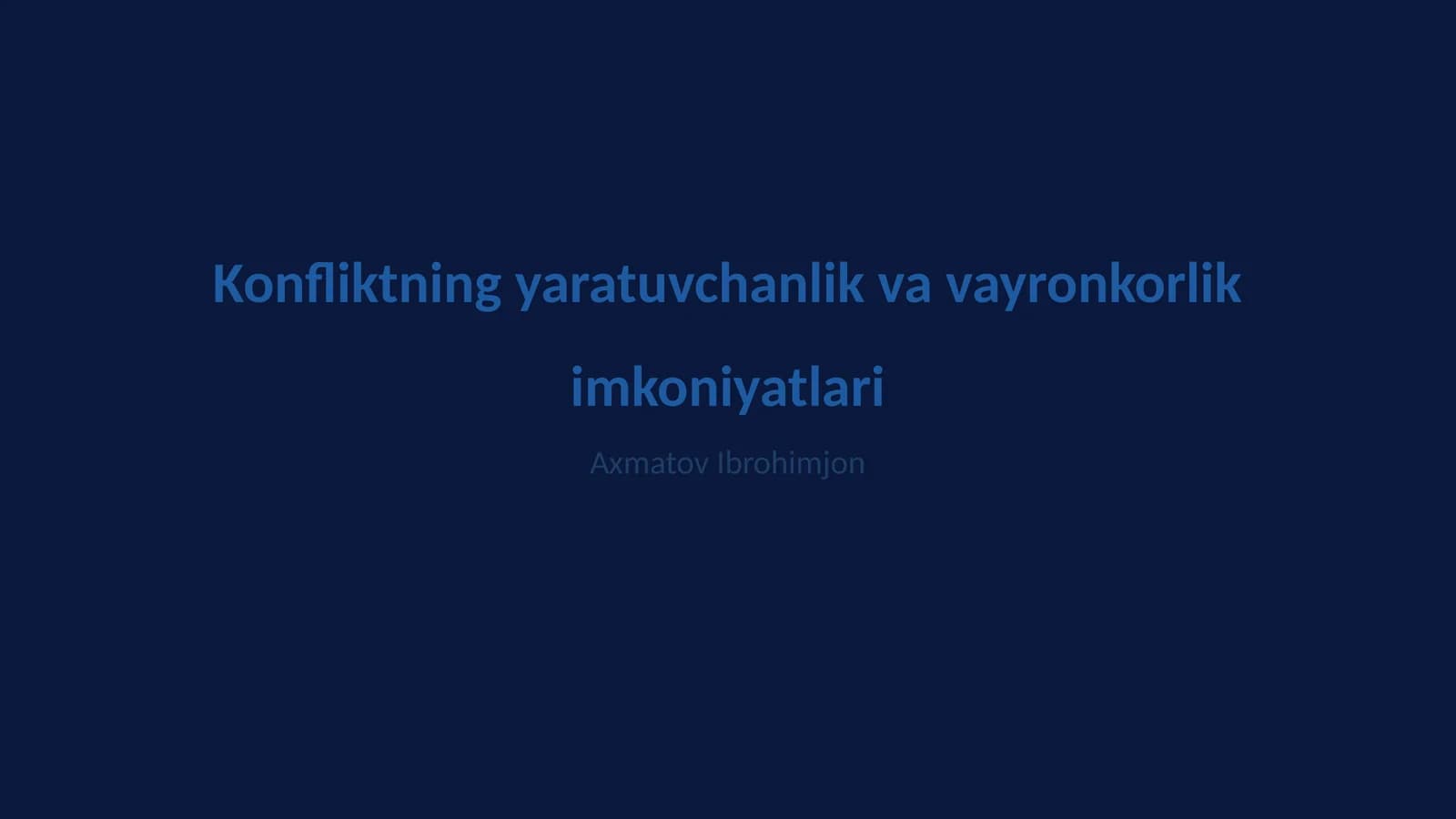 Konfliktning yaratuvchanlik va vayronkorlik imkoniyatlari