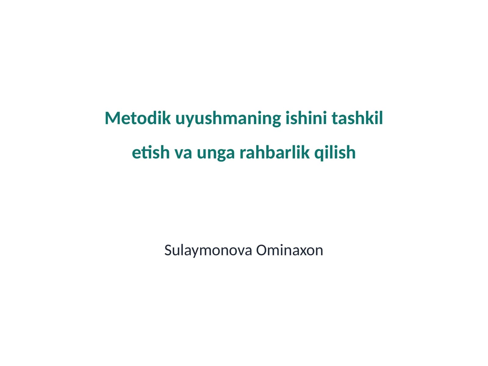 Metodik uyushmaning ishini tashkil etish va unga rahbarlik qilish