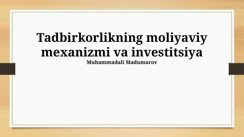 Tadbirkorlikning moliyaviy mexanizmi va investitsiya