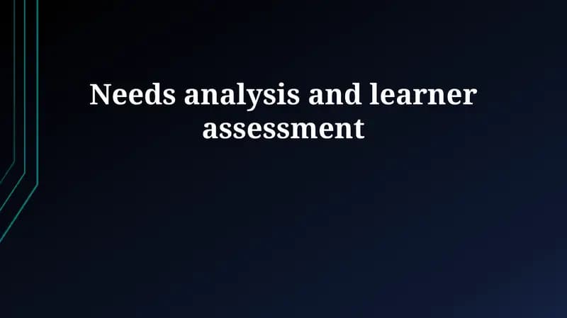 Needs analysis and learner assessment