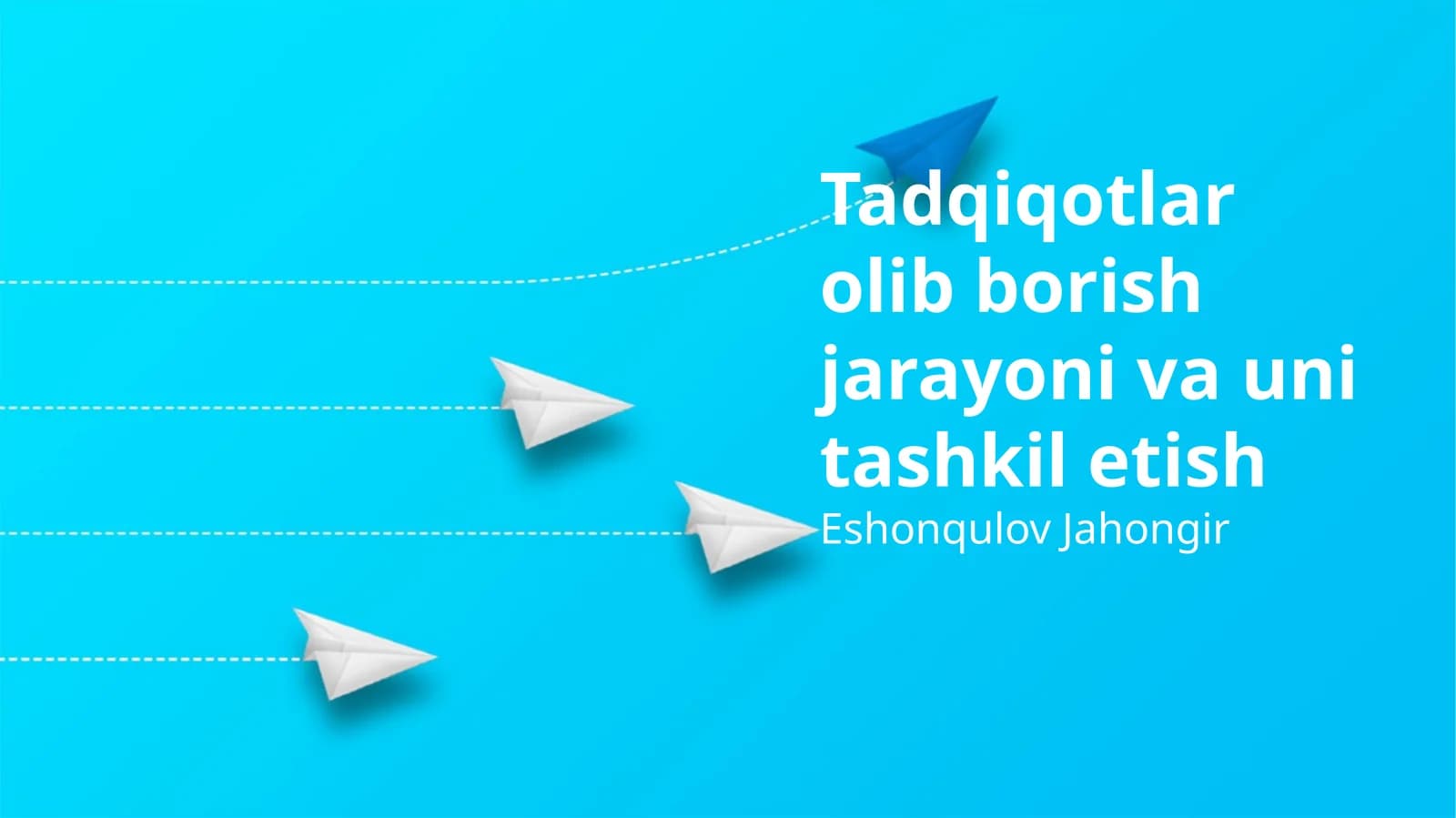 Tadqiqotlar olib borish jarayoni va uni tashkil etish