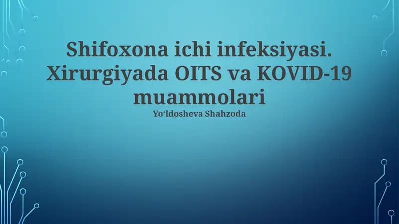 Shifoxona ichi infeksiyasi. Xirurgiyada OITS va KOVID-19 muammolari