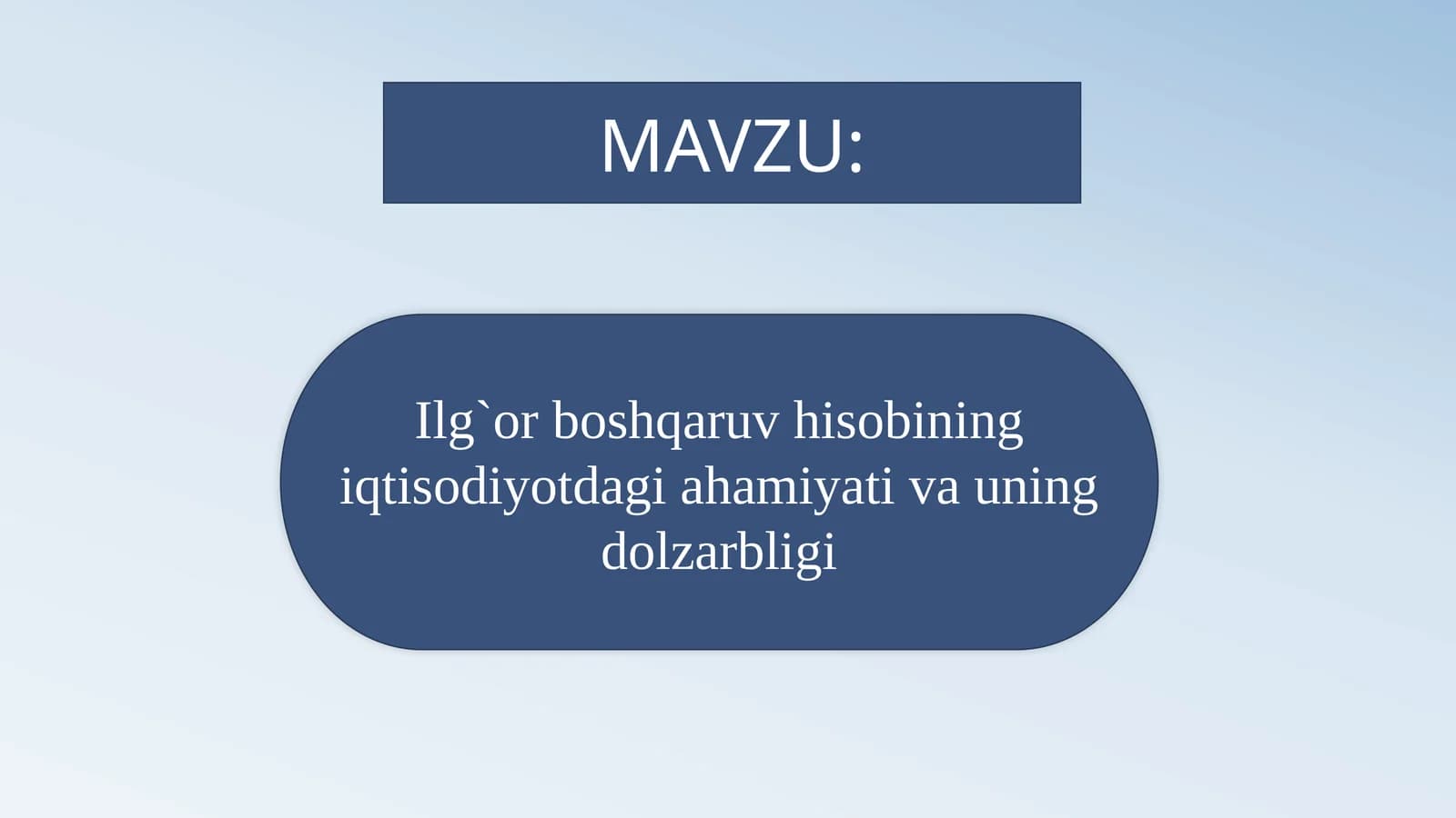 Ilg`orboshqaruvhisobining iqtisodiyotdagiahamiyativauning dolzarbligi