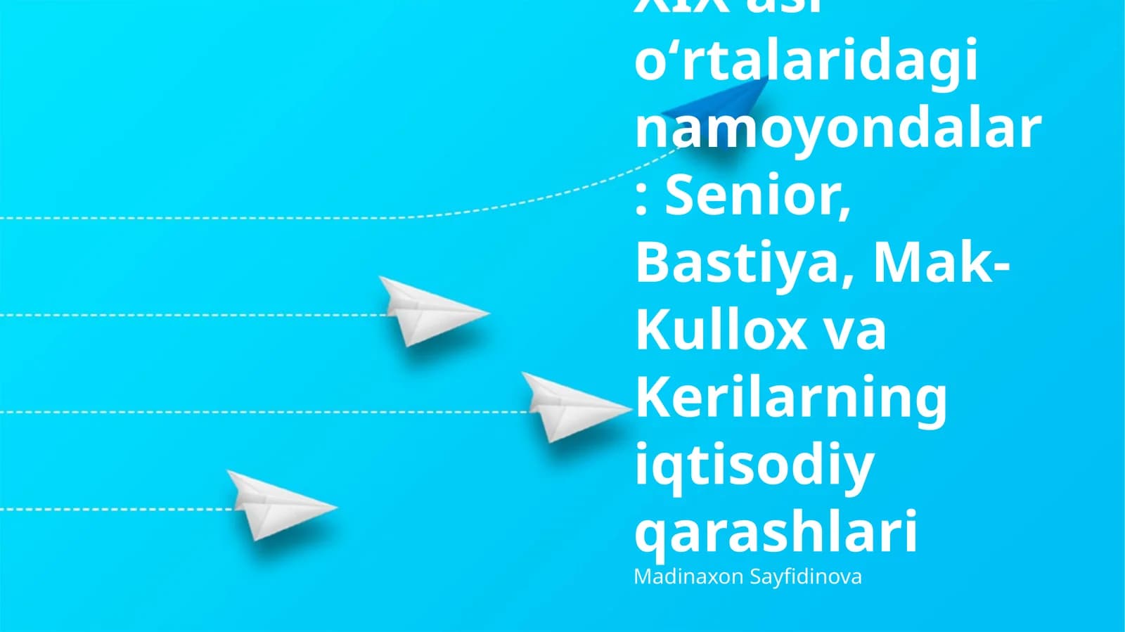 XIX asr oʻrtalaridagi namoyondalar: Senior, Bastiya, Mak-Kullox va Kerilarning iqtisodiy qarashlari