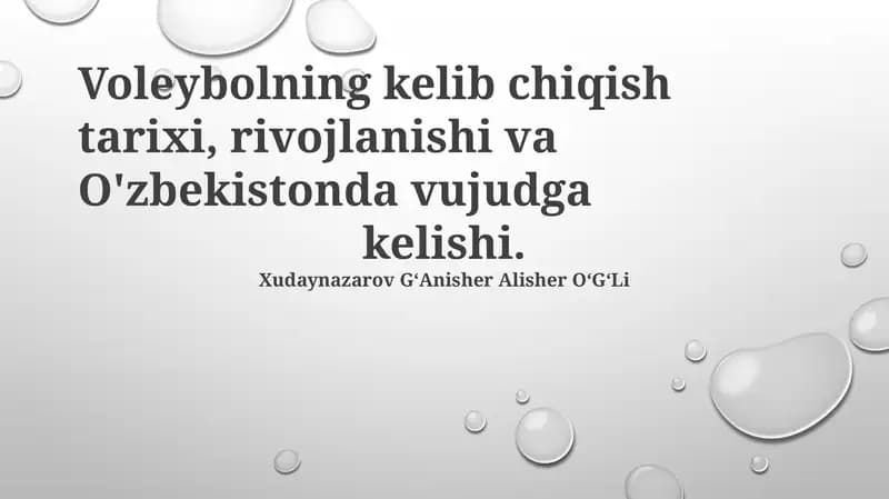 Voleybolning kelib chiqish tarixi, rivojlanishi va O'zbekistonda vujudga kelishi